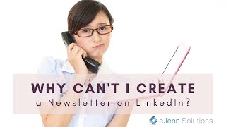 Why Can't I Create a Newsletter on LinkedIn?
