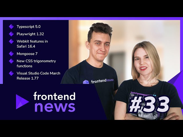 Typescript 5.0, Playwright 1.32, Mongoose 7, new VSC release, and more - Frontend News #33