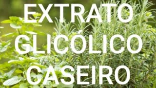 EXTRATO GLICÓLICO CASEIRO