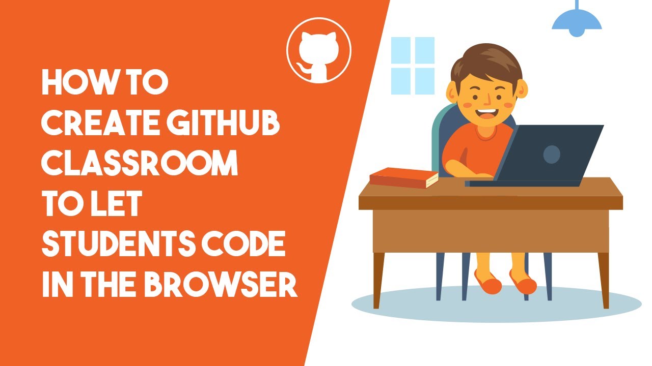 How To Create GitHub Classroom To Let Students Code in Browser