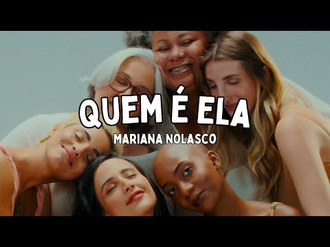 Quem É Ela | Mariana Nolasco [Letras]