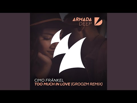 Too Much In Love (GROOZM Extended Remix)