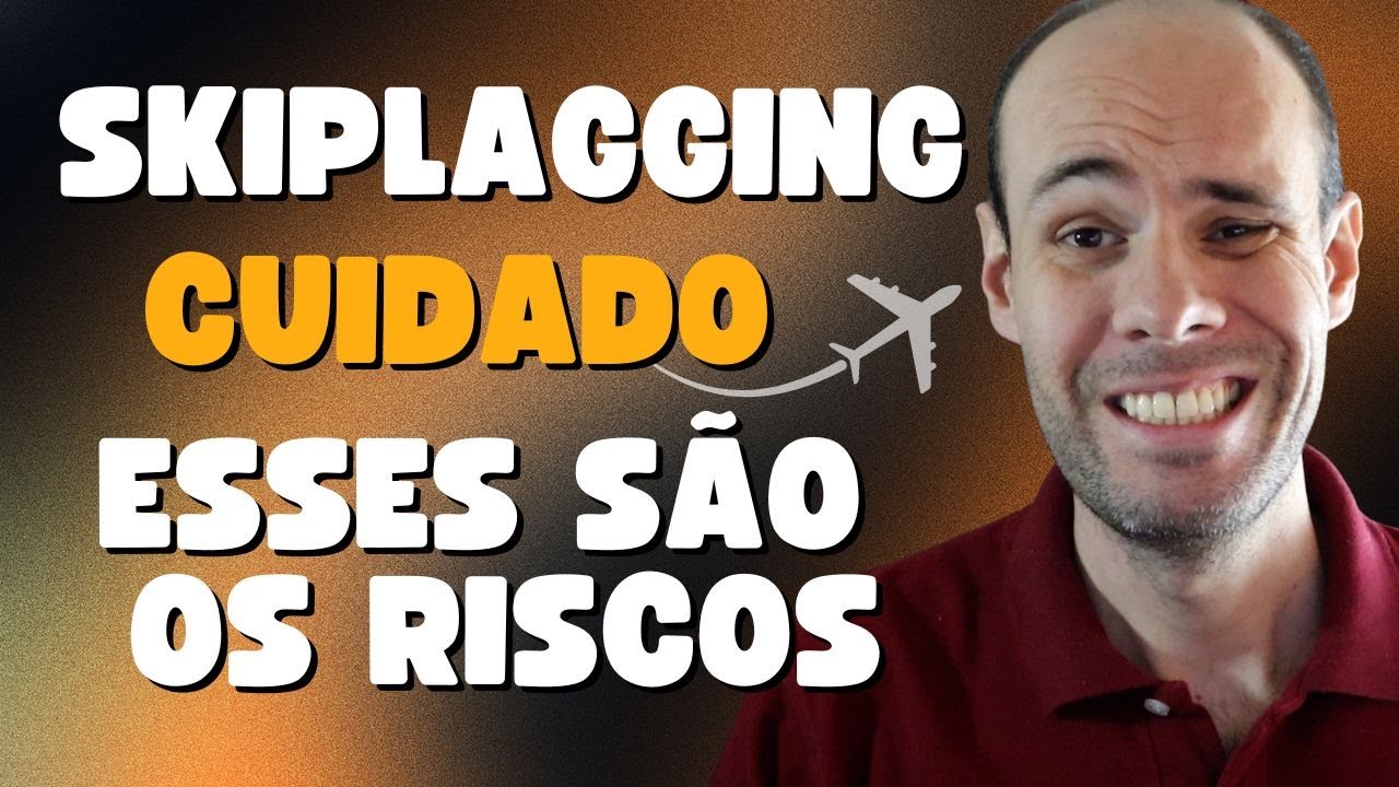 O que é Skiplagging e quais os RISCOS - Passagens Aéreas mais Baratas
