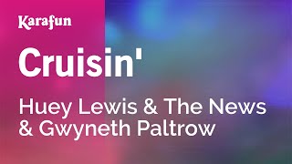 Karaoke Cruisin&#39; - Huey Lewis &amp; The News &amp; Gwyneth Paltrow *