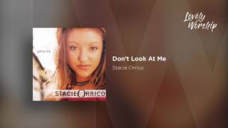 Don’t Look At Me // Stacie Orrico (Audio)
