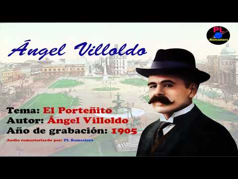 El Porteñito - Ángel Villoldo 1905 (remasterizado)