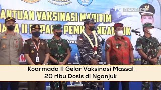 Koarmada II Gelar Vaksinasi Massal 20 ribu Dosis di Nganjuk