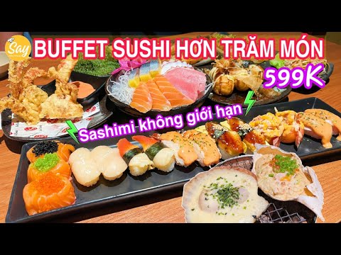 Avaliação BUFFET SUSHI 599K Không Giới Hạn SASHIMI Sát Bên Quận 1 Sài Gòn | Uchi Sushi | Say Cooking
