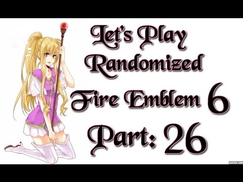 Part 26: Let's Play Randomized Fire Emblem 6, Hard Mode - "-( ͡° ͜ʖ ͡°)╯╲___ Chu Chu !"