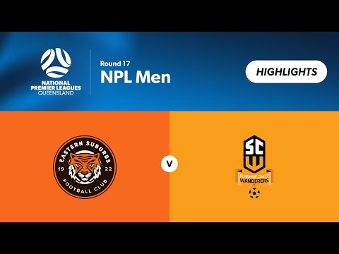 NPL Men Round 17 - Eastern Suburbs vs. Sunshine Coast Wanderers Highlights