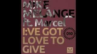 Mike Melange feat  Marcel   I've Got Love To Give Memento Remix  PROMO