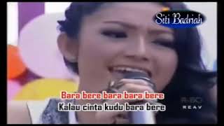 Download lagu Siti Badriah - Bara Bere (Versi 1) [Video Karaoke HD] mp3