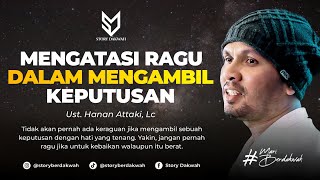 Download lagu Ketika Ragu Dalam Mengambil Keputusan - Ust. Hanan Attaki, Lc mp3 Download lagu Ketika Ragu Dalam Mengambil Keputusan - Ust. Hanan Attaki, Lc mp3