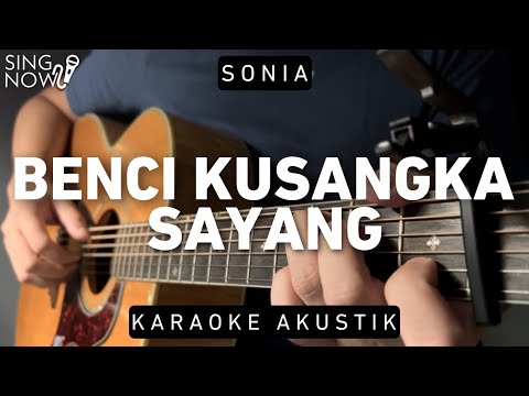 Benci Kusangka Sayang - Sonia (Karaoke Akustik)