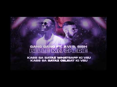 GANG GANG FT. AVI S, SISH (BELLE MA CHERIE)MJC