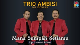 Download lagu Trio AMBISI - Mana Sumpah Setiamu - Pop Indonesia  mp3