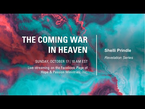 38 - Revelation 12:7-8 - The Coming War in Heaven - 10/17/21