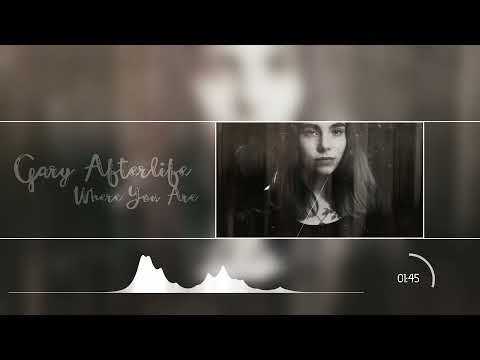Gary Afterlife - Where You Are [Official Music Video]