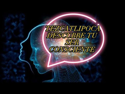 LOS 4 TEZCATLIPOCA, LAS 4 CONSCIENCIAS, DESCUBRE TU SER INTERNO
