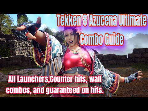 TEKKEN 8 Azucena Ultimate Combo Guide