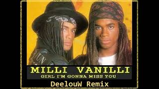 Download lagu Milli Vanilli - Girl I'm Gonna Miss You(DeelouW Remix) mp3