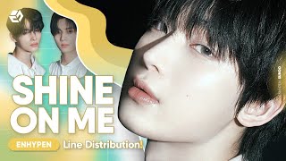 Download lagu ENHYPEN - Shine On Me | (Line Distribution) mp3