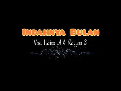 Indahnya Bulan - Halisa A & Rayyan S || [ Video Lirik ]