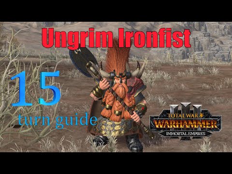 Ungrim Ironfist - 15 turn guideline / turn by turn - Immortal Empires on legendary