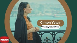 Çimen Yalçın - Uyan Zeynebum Uyan [ Eşkıya Dünyaya Hükümdar Olmaz © 2018 Kalan Müzik ]