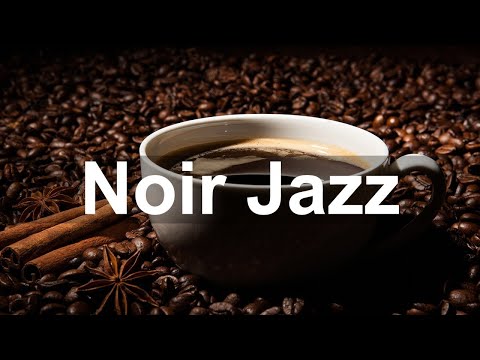 Noir Jazz Cafe 10 Hours - Dark Jazz Saxophone and Piano Music