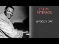OSCAR PETERSON - A FOGGY DAY