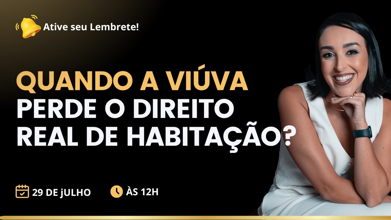 QUANDO A VIÚVA PERDE O DIREITO REAL DE HABITAÇÃO?