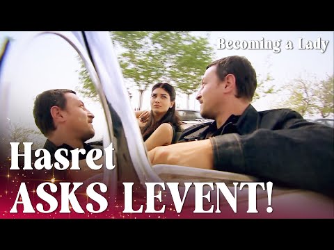 Hasret is curious to know much more about Selin! - Episode 19 | Becoming a Lady