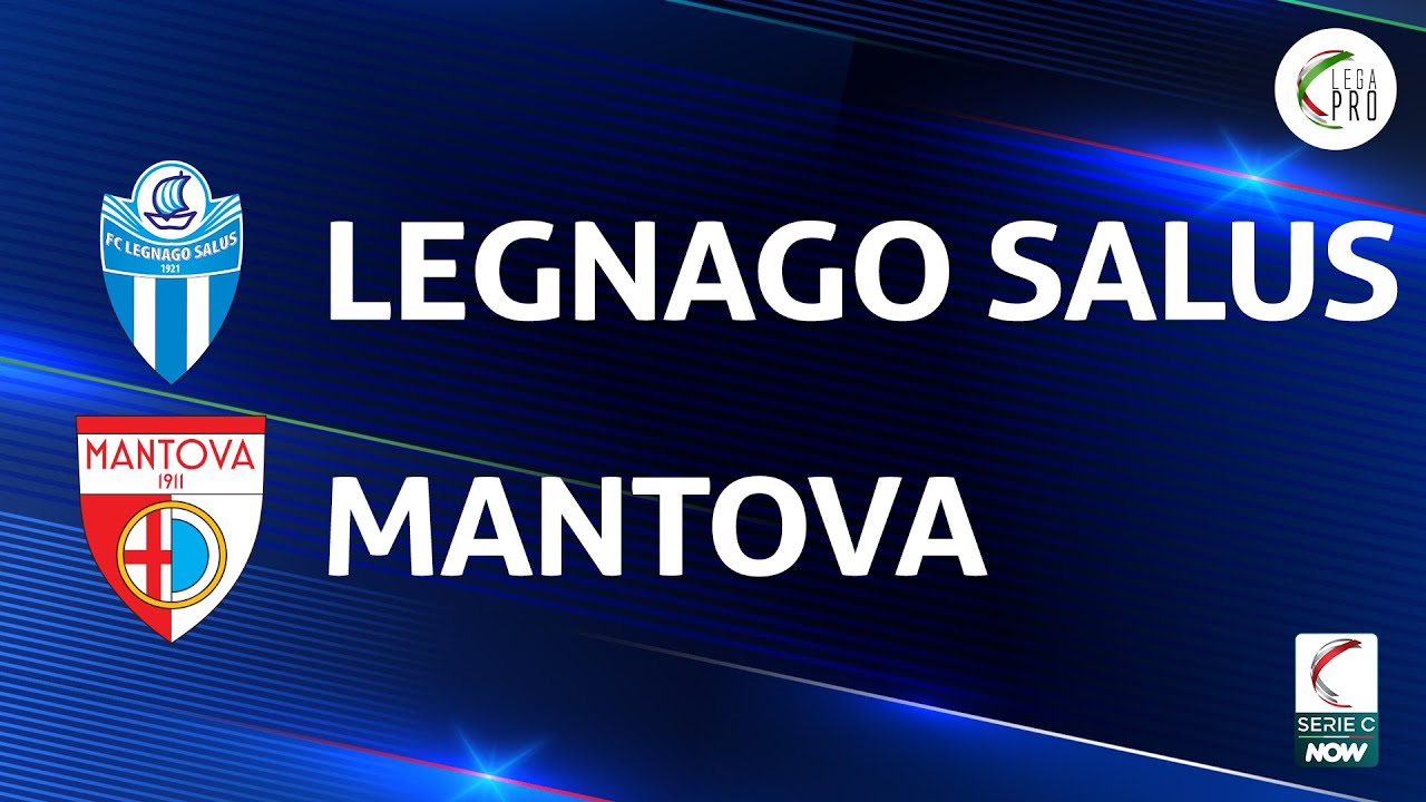 Legnago Salus vs Mantova highlights