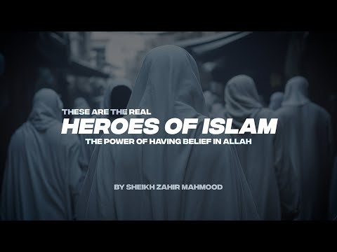 THESE ARE THE REAL HEROES OF ISLAM | THE POWER OF HAVING BELIEF IN ALLAH