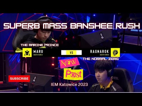 StarCraft 2: SUPERB MASS Banshee RUSH Maru vs RagnaroK IEM Katowice 2023
