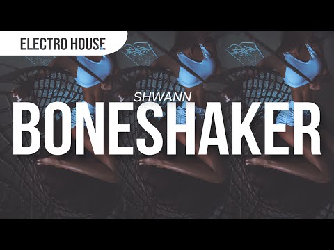 Shwann - Boneshaker (Original Mix)