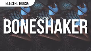 Shwann - Boneshaker (Original Mix)