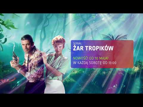ŻAR TROPIKÓW OD 10 MAJA W KAŻDĄ SOBOTĘ OD 13:00 | ANTENA HD
