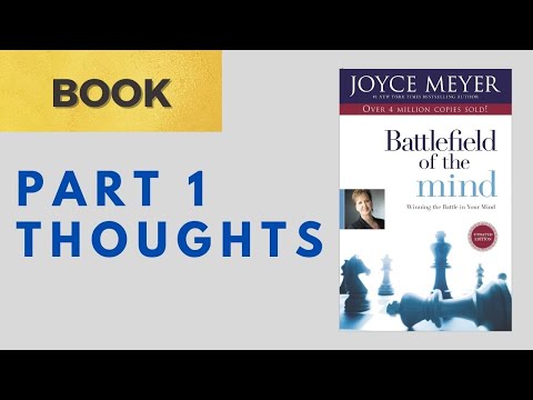 Battlefield of the Mind by Joyce Meyer Part 1: The importance of the mind reflections [Book 2.1]