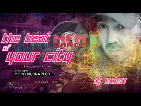 MFM DANCE - DJ Eden Promo Mix Iulie 2021 Ep. 7