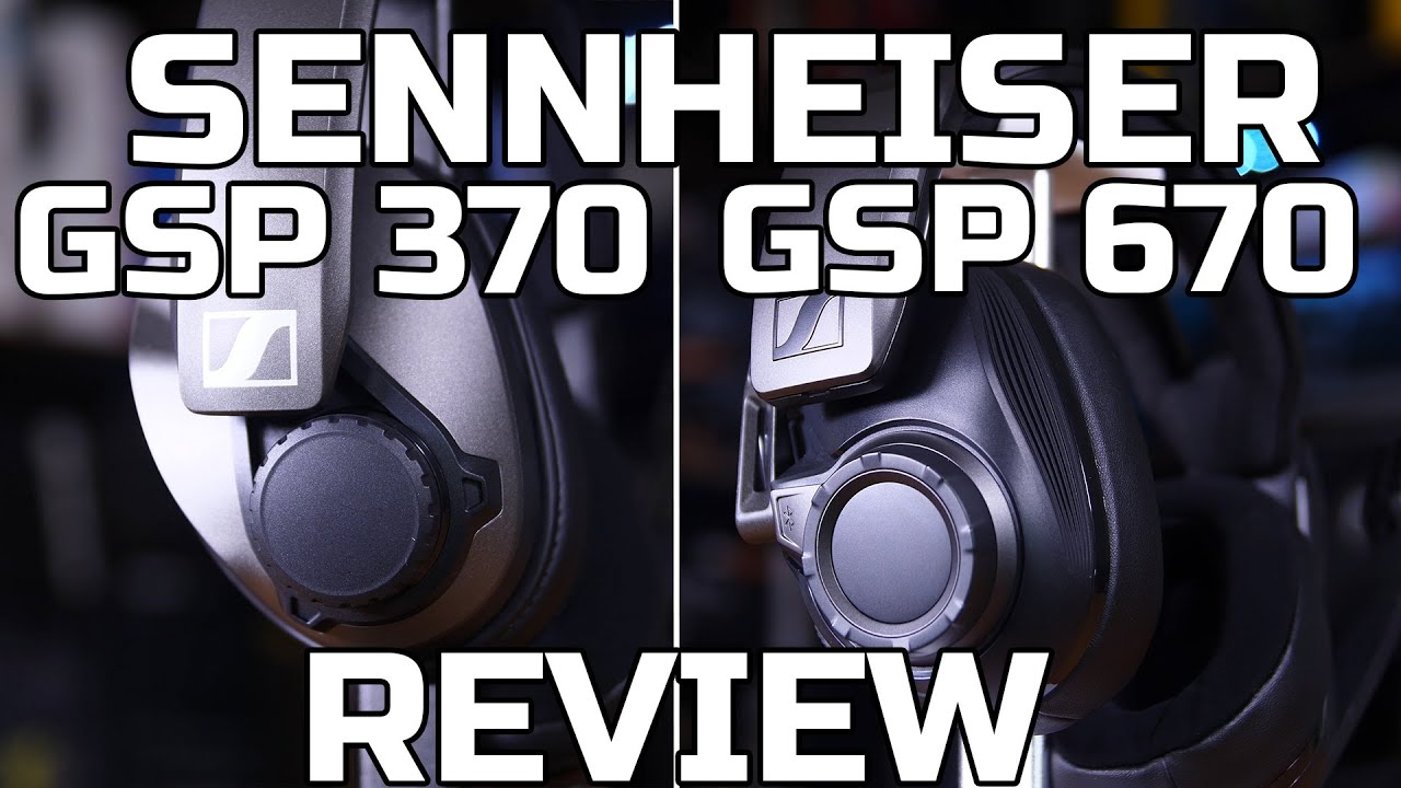 Sennheiser GSP 370 & 670 Gaming Headsets Review