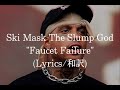 和訳 Ski Mask The Slump God Faucet Failure Lyric Video