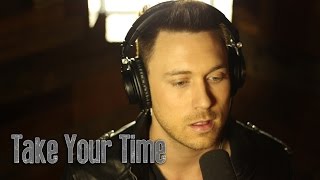 Take Your Time - Sam Hunt - Acoustic Cover