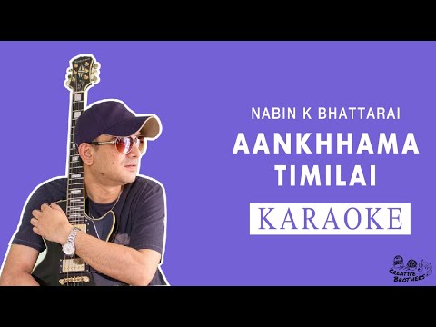 Aankhama Timilai - Nepali Karaoke - Creative Brothers