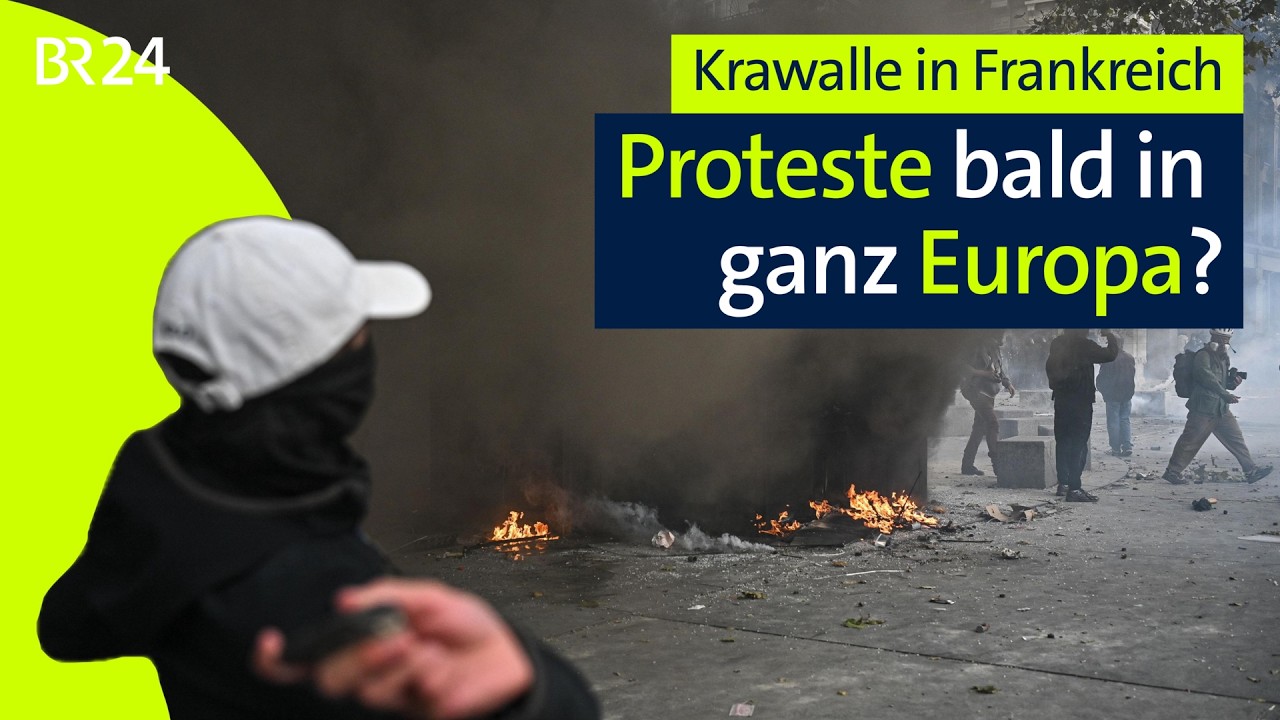Krawalle in Frankreich: Proteste bald in ganz Europa? | BR24