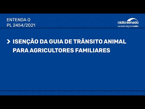 Proposta isenta agricultores familiares da Guia de Trânsito Animal - PL2454/2021