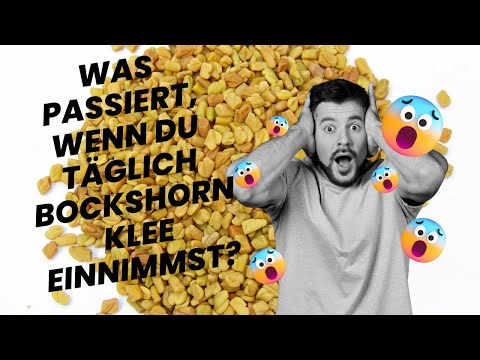 Was passiert, wenn du täglich Bockshornklee einnimmst?