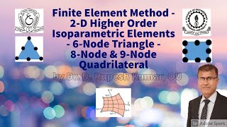 FEM15|Finite Element Method|2D Higher Order IsoparametricElement| 6NodeTriangle|8-9NodeQuadrilateral