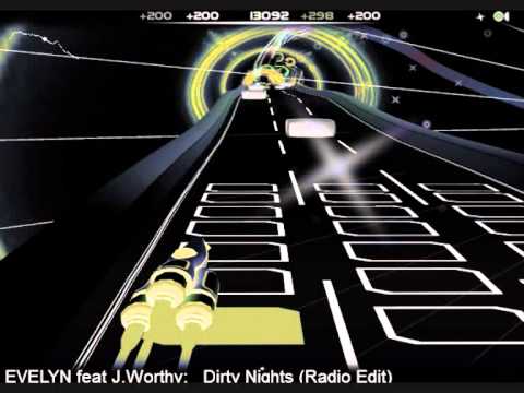 Audiosurf - EVELYN feat J.Worthy -- Dirty Nights